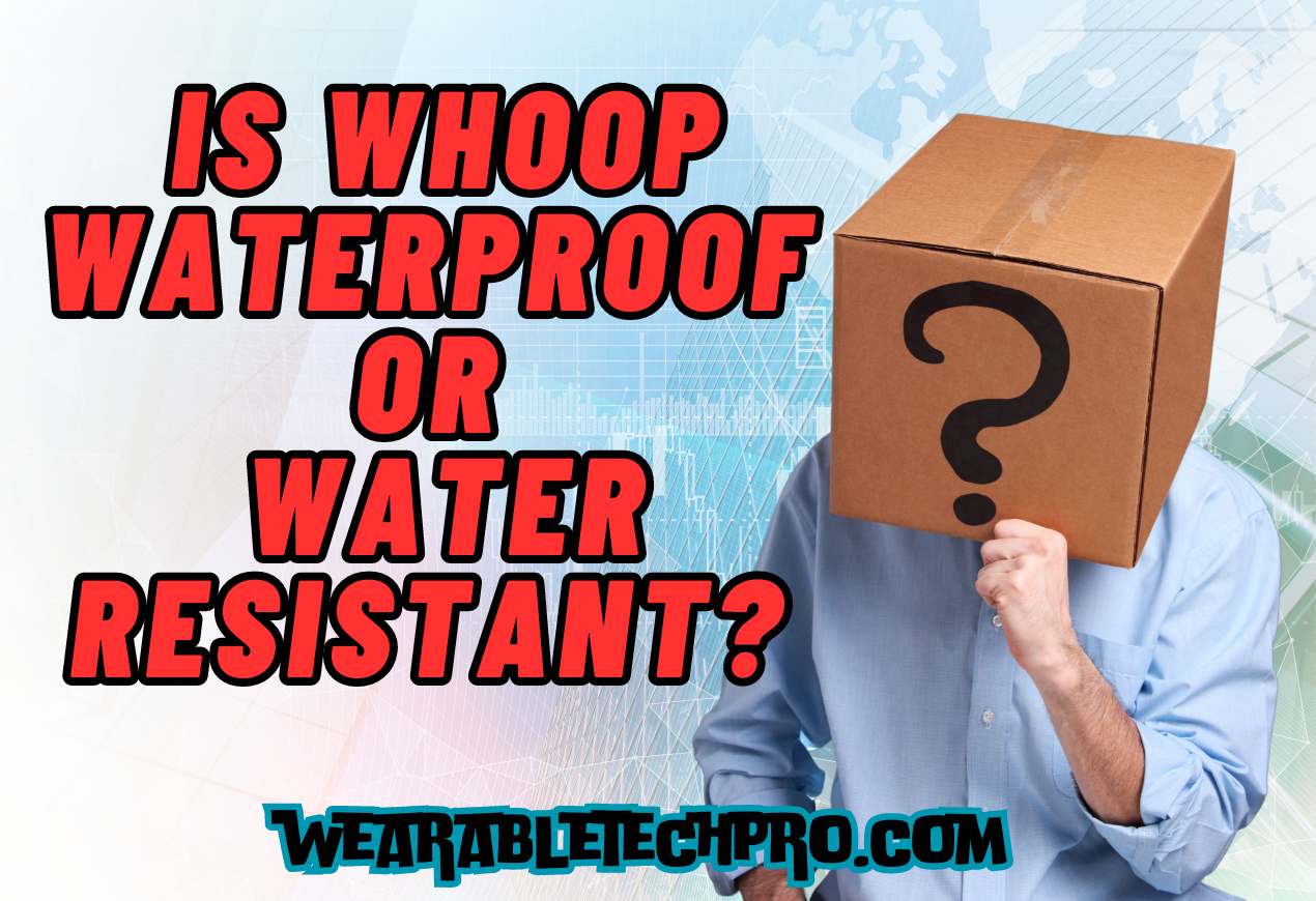 is whoop waterproof