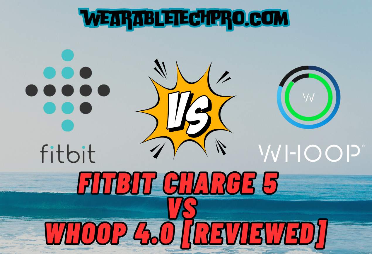 Fitbit Charge 5 vs Whoop 4.0 [Reviewed]